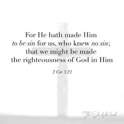 Изображение креста со стихом из Библии 2 Коринфянам 5-21 ибо Он сделал Его грехом за нас, не знавших греха, чтобы мы сделались праведными пред Богом в Нем