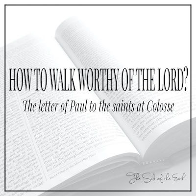 How to walk worthy of the Lord