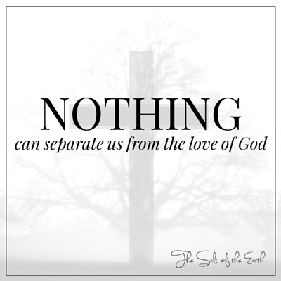 nothing can separate us from the love of God