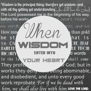 when wisdom enter into your heart