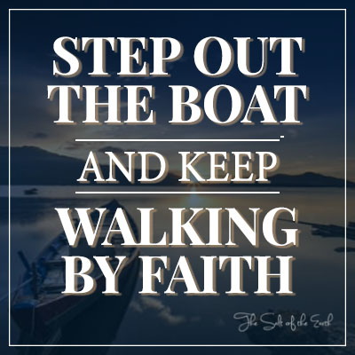 Step out the boat and keep walking by faith Matthew 14:26-32