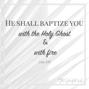Judge or Savior, baptise you with the Holy Ghost and with fire