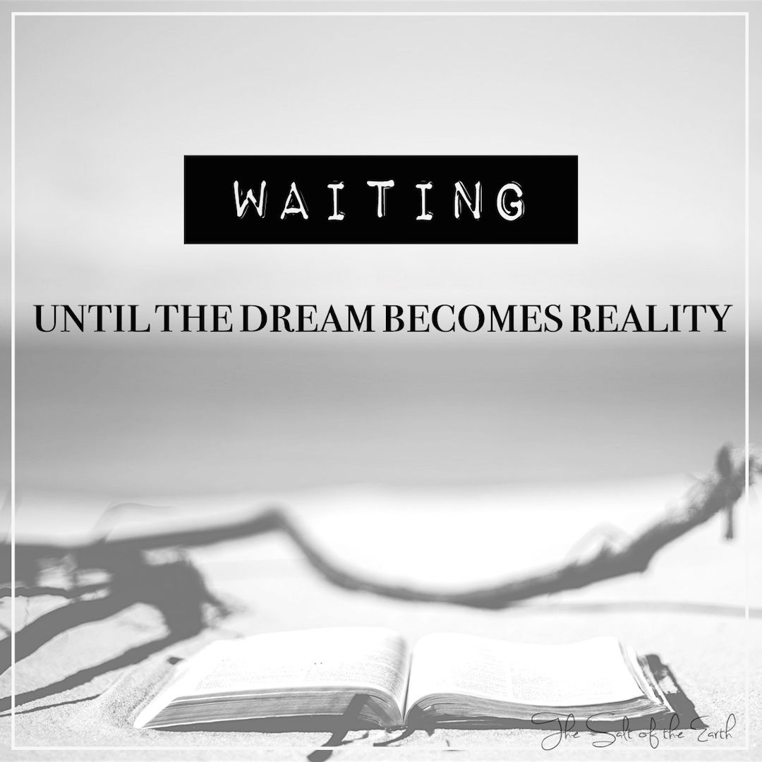 waiting dream becomes reality