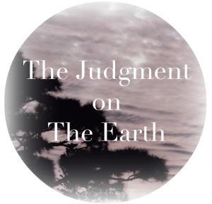 Bible say about judgment on the earth