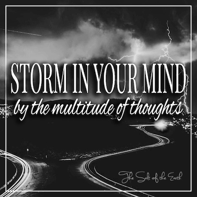 Storm in your mind by the multitude of thoughts