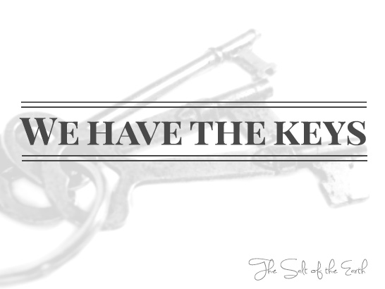 We have the keys of authority in Jesus Christ