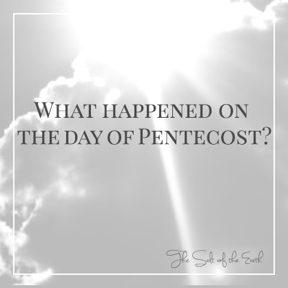 What happened on the Day of Pentecost? Pentecost meaning