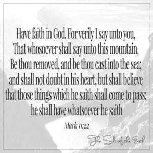 Have faith in God Mark 11-22