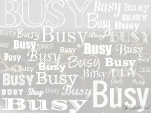 too busy