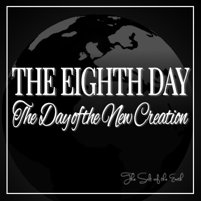 The eighth day of new creation
