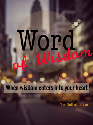When wisdom enters into your heart