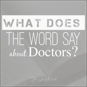 Čo hovorí Biblia o lekároch, čo hovorí Slovo o lekároch