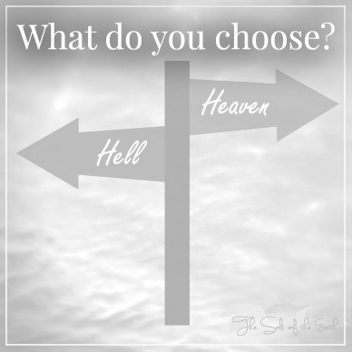 What do you choose Heaven or hell?