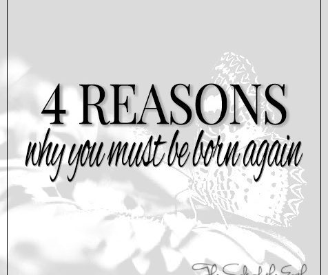 4 Reasons why you must be born again