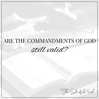 are the commandments of God valid