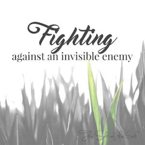 Fighting against an invisible enemy
