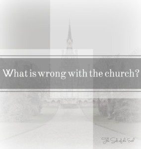 What is wrong with the church