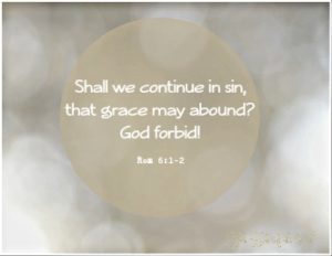 may we continue in sin Grace may about what is grace