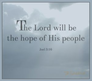 The Lord will be the hope of His people