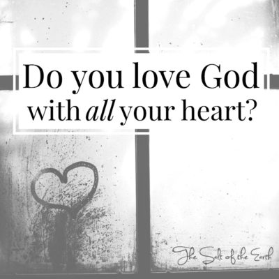¿Amas a Dios con todo tu corazón??