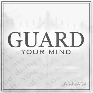 Guard your mind