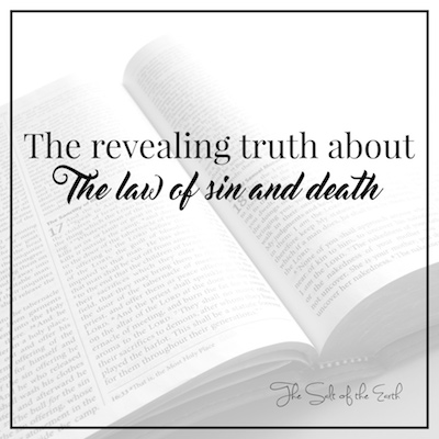 Η αποκαλυπτική αλήθεια για το Νόμο της αμαρτίας και του θανάτου
