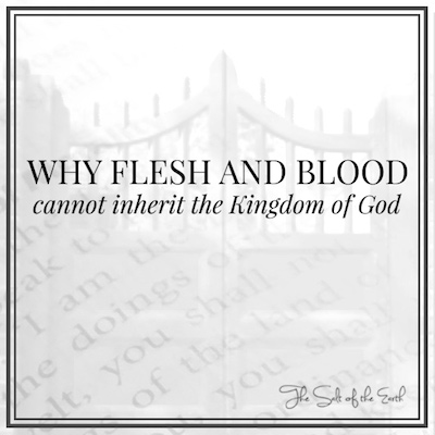 Why flesh and blood can't inherit the Kingdom of God 1 Korintus 15:50