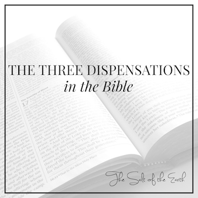 The three dispensations in the Bible