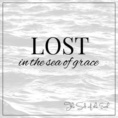 lost in the sea of grace