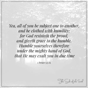 humble yourselves, clothed with humility 1 Peter 5:5-6
