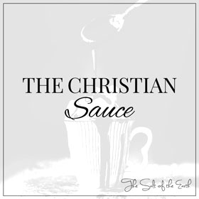 christian sauce, christianizing the things of this world