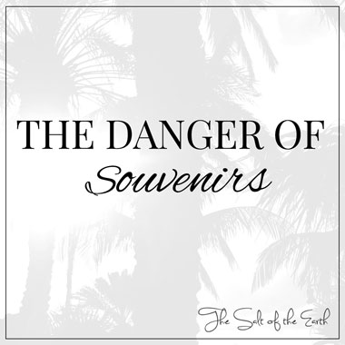 Danger of souvenirs
