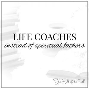 Life coaches instead of spiritual fathers