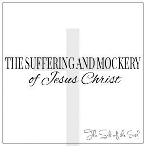 Suffering and mockery of Jesus Christ