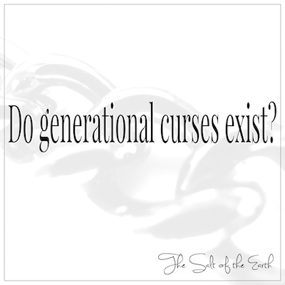Do generational curses exist