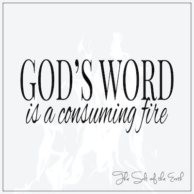 God's Word is a consuming fire