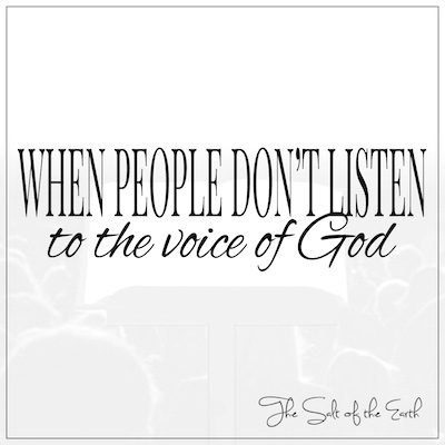 When people don't listen to the voice of God