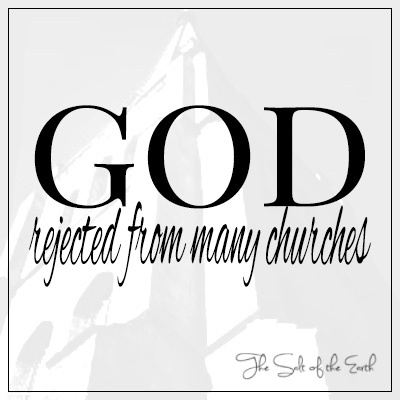 God rejected from many churches