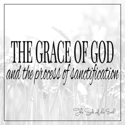 Grace of God and process of sanctification