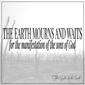 Земля сумує і чекає явлення синів Божих