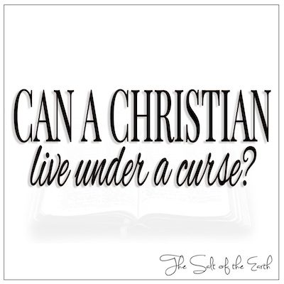 Может ли христианин жить под проклятием?