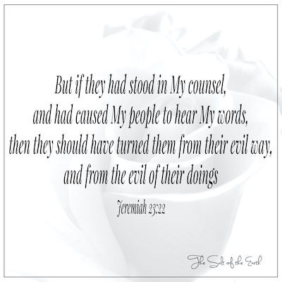 If they had stood in My counsel and hear My words