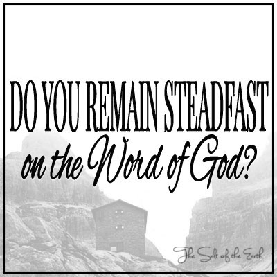 Remain steadfast on the Word of God