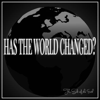 Has the world changed?