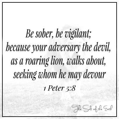 The devil roaring lion walks about seeking whom devour 1 Peter 5:8