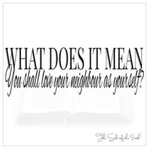 Это значит, что возлюби ближнего твоего, как самого себя Матфея 22:39