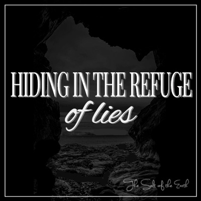 Hiding in the refuge of lies