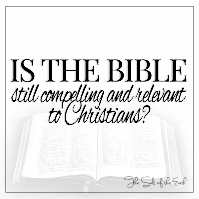 Je Biblia stále presvedčivá a relevantná pre kresťanov??