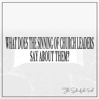 What does the sinning of church leaders say about them?