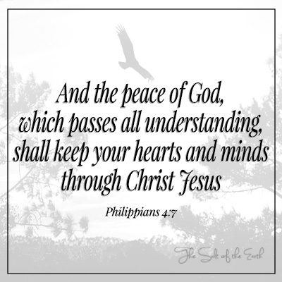 Peace of God which passes all understanding shall keep your hearts and minds through Christ Jesus Philippians 4:7